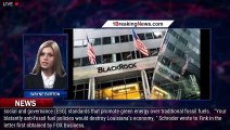 Louisiana divests from BlackRock over ESG policies: 'Would destroy Louisiana's economy' - 1breakingn