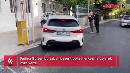 Şarkıcı Gülşen karakolda imza verdi