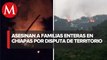 Habitantes de Chiapas son víctimas de ataques, quema de casas y asesinatos