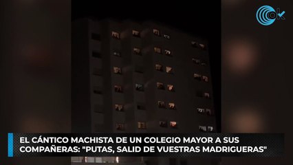 El cántico machista de un colegio mayor a sus compañeras: "Putas, salid de vuestras madrigueras"