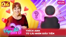 Những Chuyện Tình Chưa Kể | Mối Tình Đầu - Tập 04