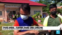 Thaïlande : plus de 30 morts dans une tuerie dans une crèche