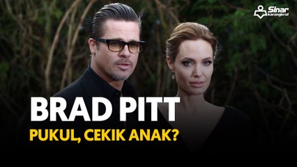 Brad Pitt pukul, cekik anak?
