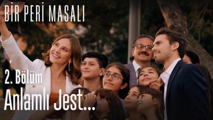 Anlamlı jest... - Bir Peri Masalı 2. Bölüm