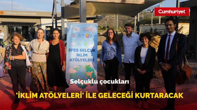 Selçuklu çocuklar, 'İklim Atölyeleri' ile geleceği kurtaracak