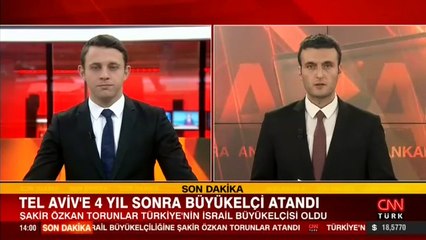 İsrail'e 4 yıl sonra Büyükelçi atandı