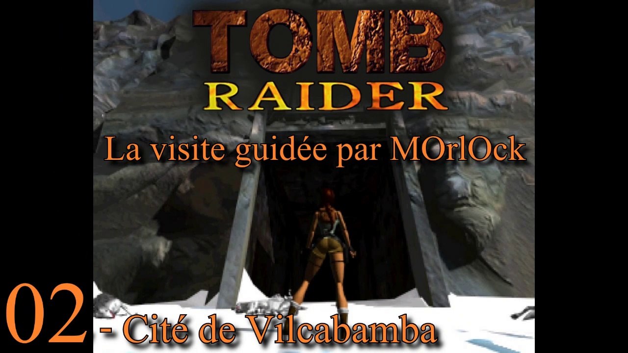 Tomb Raider 1 - 02 - La Cité de Vilcabamba