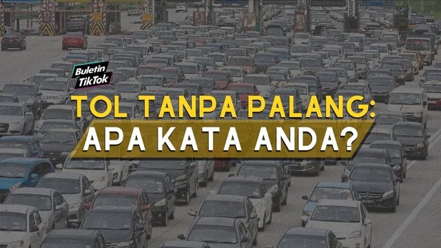 Tol tanpa palang: Apa kata anda?