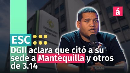 DGII aclara que citó a su sede a Mantequilla y otros de 3.14 Inversiones World Wide