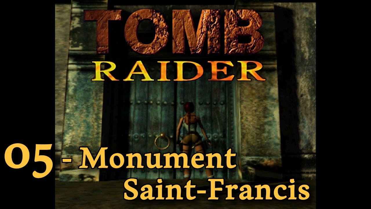 Tomb Raider 1 - 05 - Monument Saint-Francis
