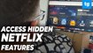 How To Access Netflix Hidden Features