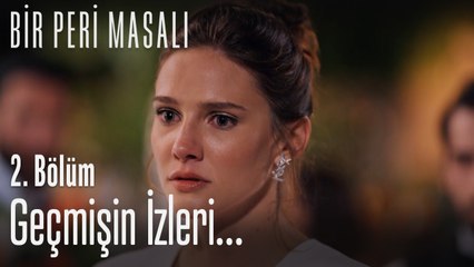 Geçmişin izleri...  - Bir Peri Masalı 2. Bölüm
