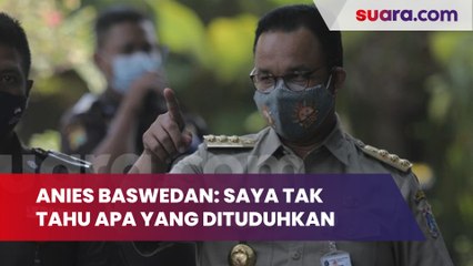 Anies Baswedan: Saya Tidak Tahu Apa yang Dituduhkan KPK Soal Formula E