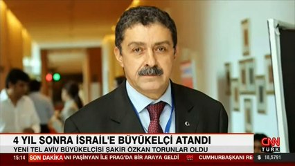 SON DAKİKA: Türkiye'nin İsrail Büyükelçiliği'ne Şakir Özkan Torunlar atandı