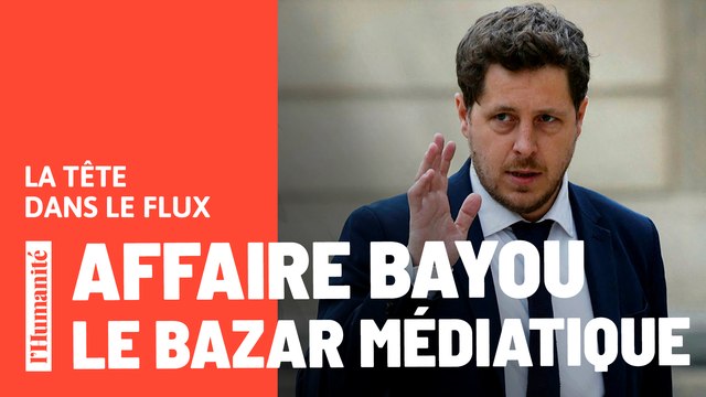 Affaire Bayou, le grand n’importe quoi médiatique - La tête dans le flux #2