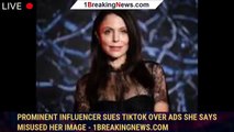 Prominent influencer sues TikTok over ads she says misused her image - 1breakingnews.com