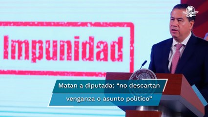 No se descarta venganza o asunto político en asesinato de la diputada Gabriela Marín