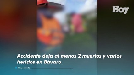 Accidente deja al menos 2 muertos y varios heridos en Bávaro