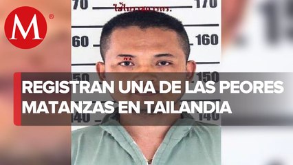 Ex policía ataca guardería en Tailandia y mata a 35 personas; 22 eran niños