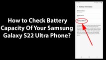 How to Check Battery Capacity Of Your Samsung Galaxy S22 Ultra Phone?