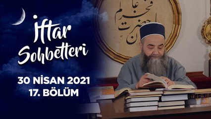 İftar Sohbetleri 2021 - 17. Bölüm 30 Nisan 2021