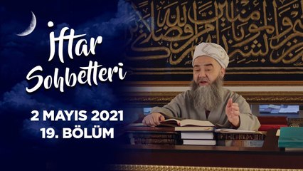 İftar Sohbetleri 2021 - 19. Bölüm 2 Mayıs 2021