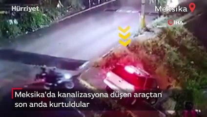 Meksika'da kanalizasyona düşen araçtan son anda kurtuldular