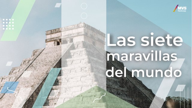 Estas son las siete nuevas maravillas del mundo