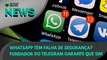 Ao Vivo | WhatsApp tem falha de segurança? Fundador do Telegram garante que sim | 06/10/2022 | #OlharDigital