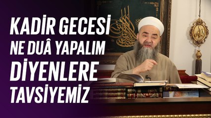 "Kadir Gecesi Yapılacak Âfiyet Duâsı" Diyenlere Tavsiyemiz