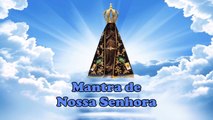 Mantra de Nossa Senhora (HD) - MEDITAÇÃO, ORAÇÃO E RELAXAMENTO