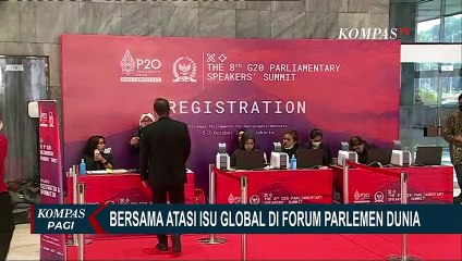 DPR RI Jadi Tuan Rumah P20, Setiap Negara Diharapkan Bisa Atasi Permasalahan Global