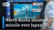 North Korea shoots ballistic missile over Japan