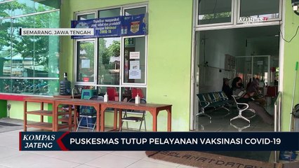 Download Video: Stok Vaksin Menipis, Puskesmas Tutup Pelayanan Vaksinasi Covid-19