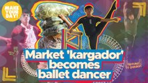 Market 'kargador' becomes ballet dancer | Make Your Day