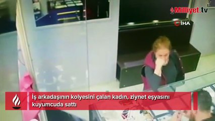 İş arkadaşının kolyesini çalan kadın yakayı ele verdi
