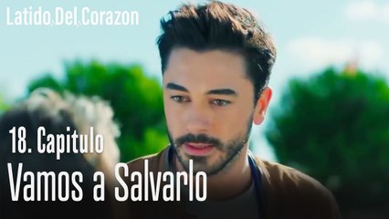 Vamos a salvarlo - Latido Del Corazon Capitulo 18