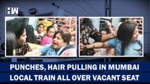 WATCH: WWE Like Scenes In Mumbai Local Trains as Women Commuters Beat Up Each other Over Seat