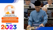 Budget 2023: Income tax cut by 2% for RM50,000-RM100,000 taxable range