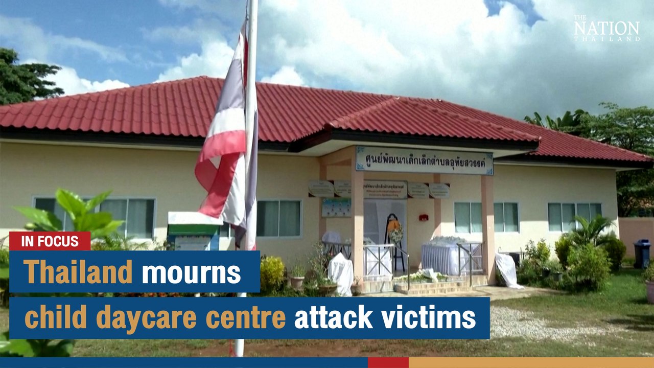 Thailand mourns child daycare centre attack vic...