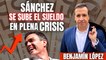 ¡Sánchez se sube el sueldo en plena crisis! Benjamín López: “No tiene escrúpulos, nos toma el pelo”