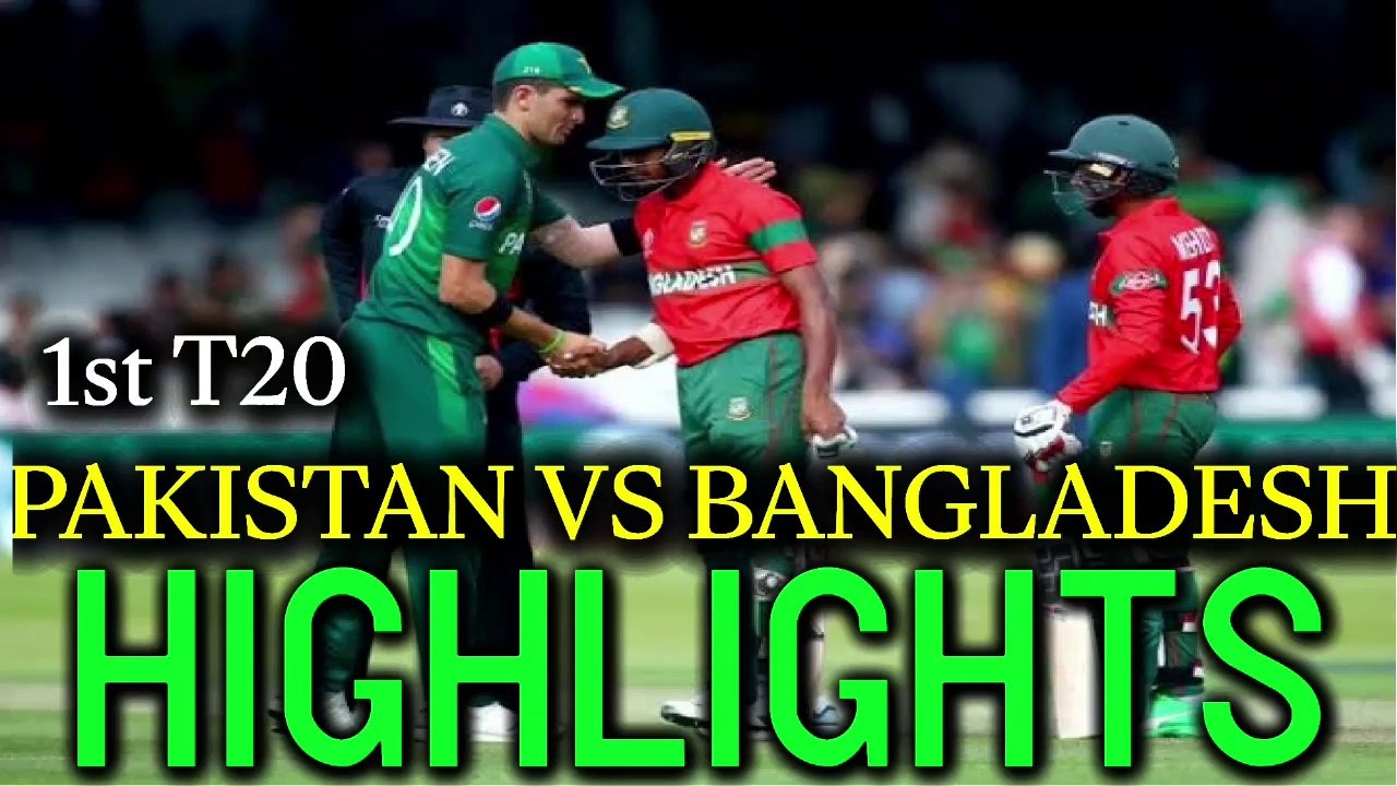 Pakistan Vs Bangladesh 1st T20 match highlights full match highlights