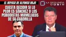 “Alfonso Rojo: “Cuesta decidir si lo peor es Sánchez o los periodistas mamelucos de su cuadrilla”