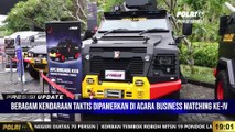 PRESISI UPDATE 19.00 WIB : Business Matching Tahap IV Hadirkan Pameran Kendaraan Operasional Buatan Produk Dalam Negeri