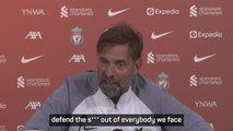 Liverpool need to 'defend the s*** out of everyone' - Klopp