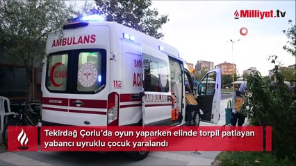 Oyun oynarken torpil eline patladı