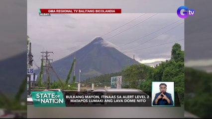 Bulkang Mayon, itinaas sa Alert Level 2 matapos lumaki ang lava dome nito | SONA