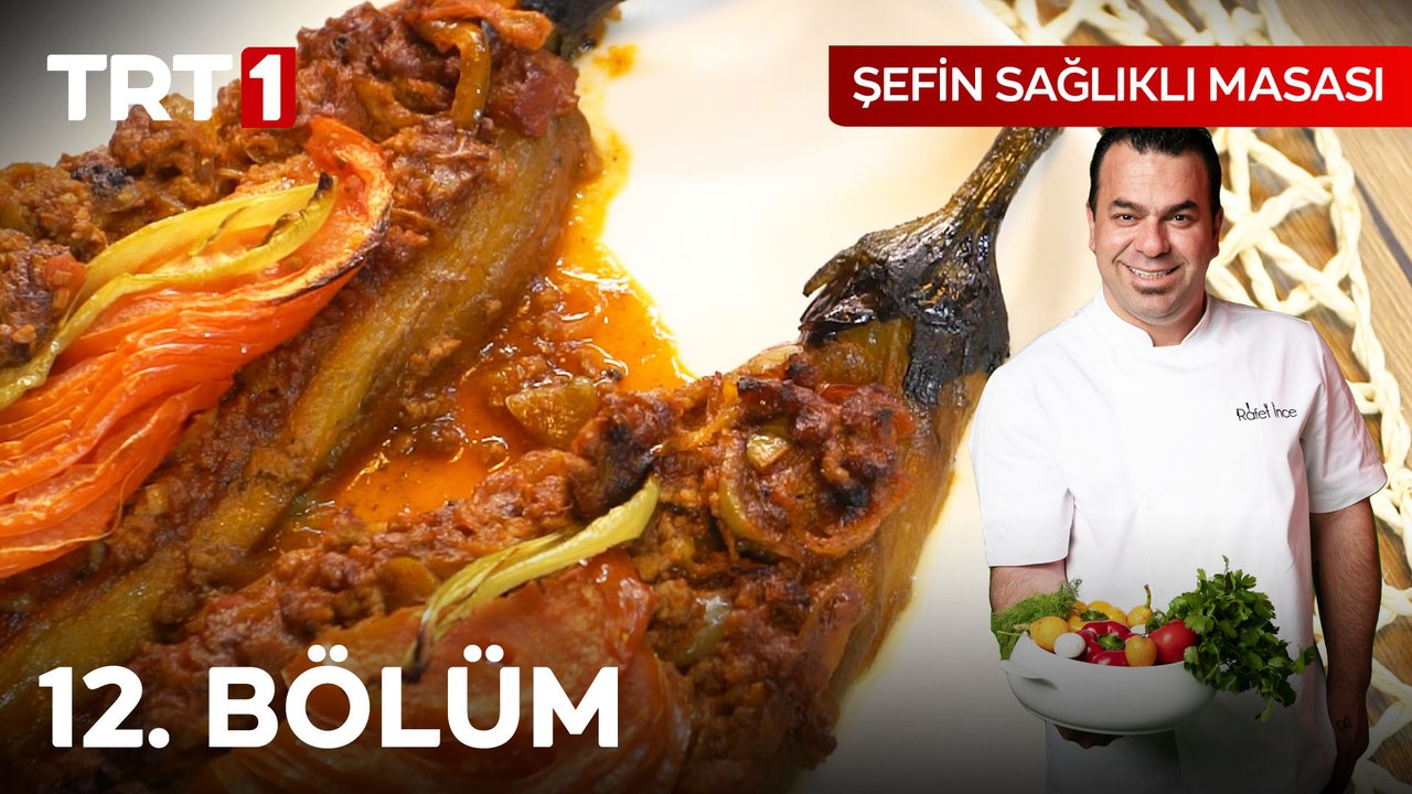 Şefin Sağlıklı Masası 12. Bölüm