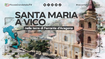 Santa Maria a Vico - Piccola Grande Italia