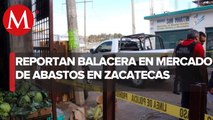 Balacera en mercado de abastos en Zacatecas deja un muerto y un menor herido